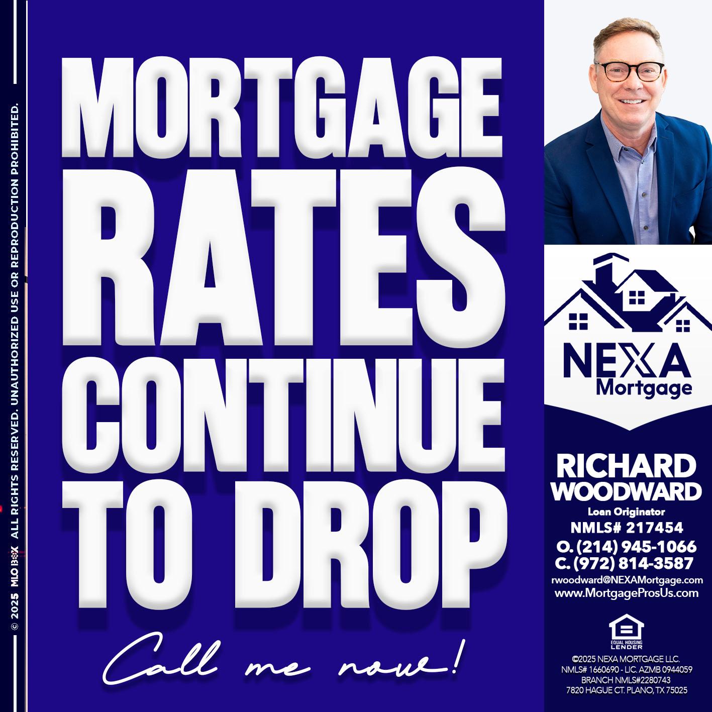 MORTGAGE RATES ARE DROP - Richard Woodward -Branch Manager