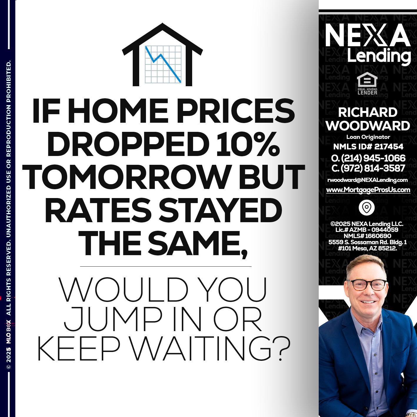 IF HOME PRICES - Richard Woodward -Branch Manager