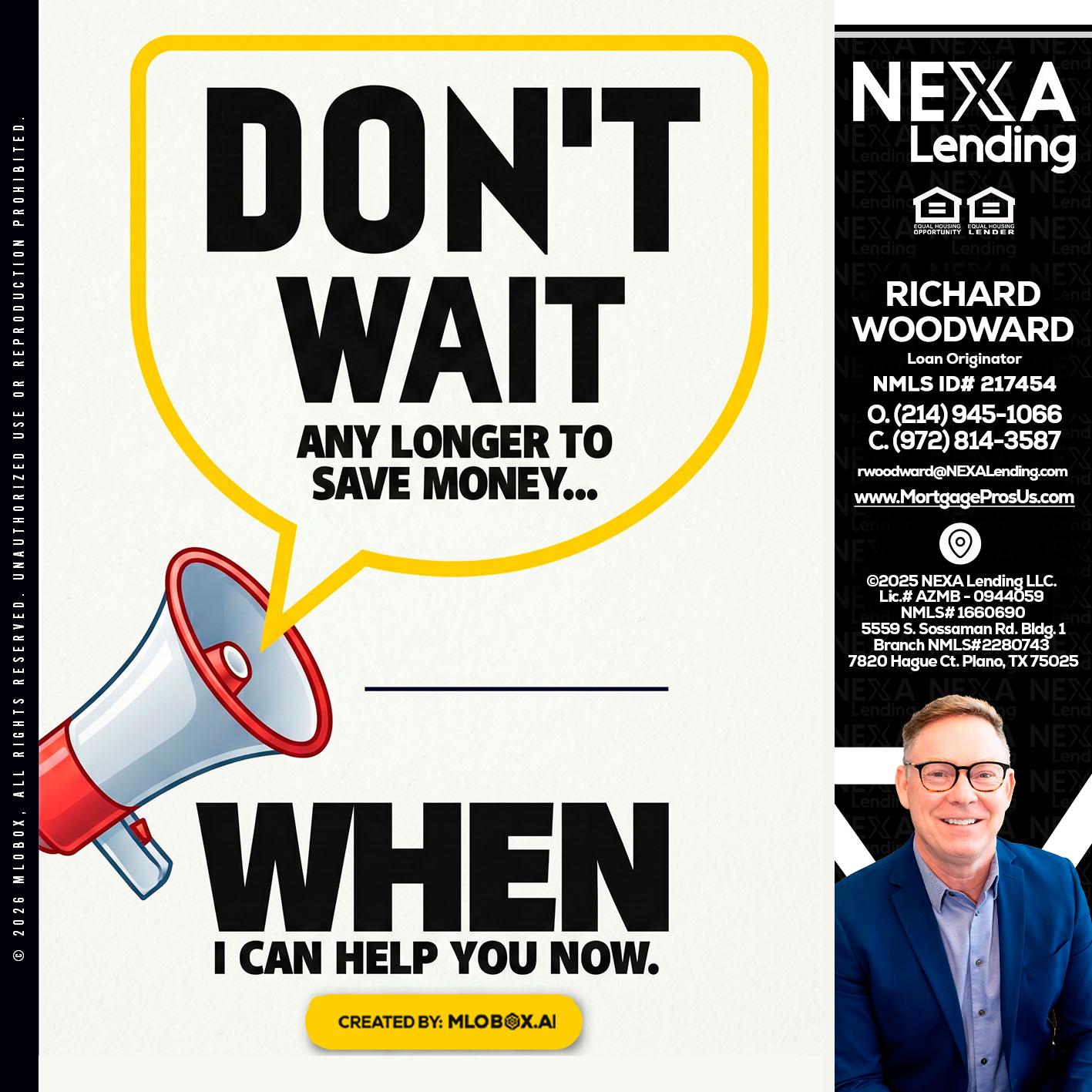 DONT WAIT - Richard Woodward -Branch Manager